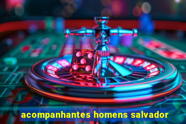 acompanhantes homens salvador